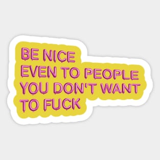 "Be Nice, Even to People..." in pink balloons Sticker